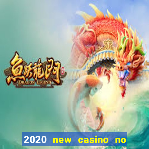 2020 new casino no deposit bonus