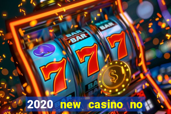 2020 new casino no deposit bonus