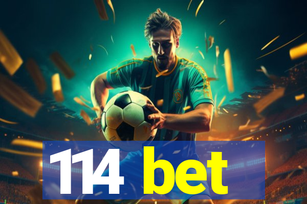 114 bet