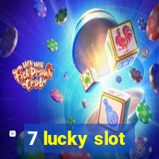 7 lucky slot