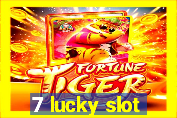 7 lucky slot