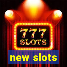 new slots