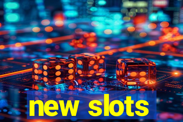 new slots