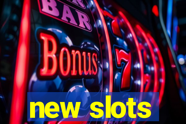 new slots