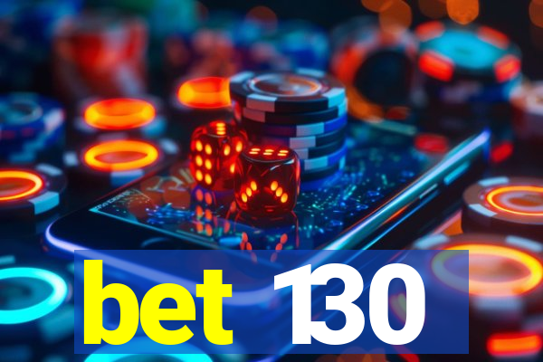 bet 130