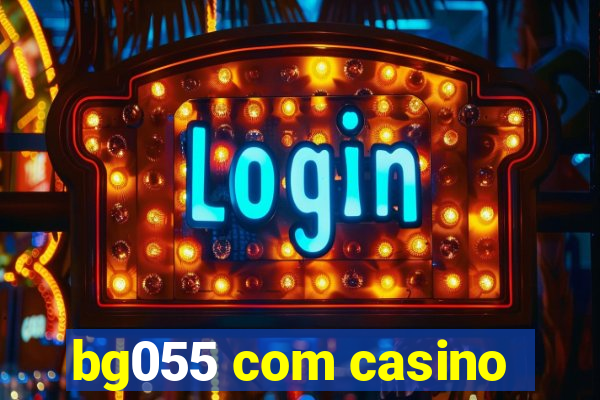 bg055 com casino