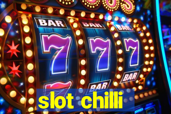 slot chilli