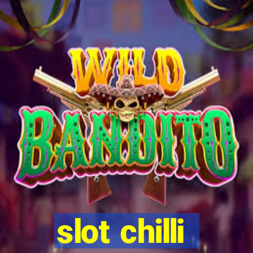 slot chilli