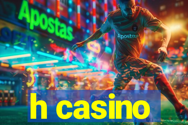 h casino