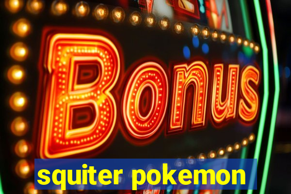 squiter pokemon