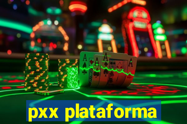 pxx plataforma