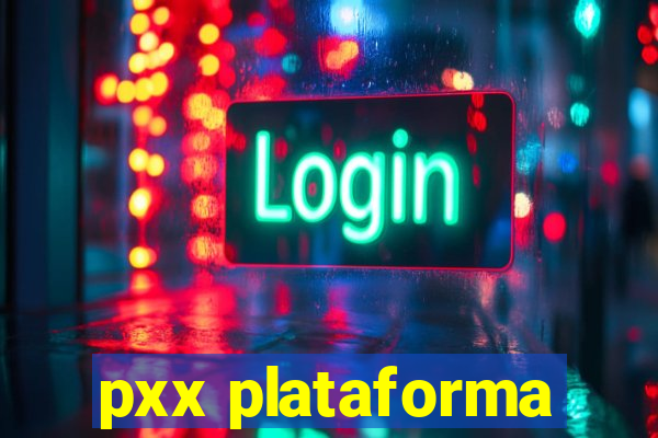 pxx plataforma