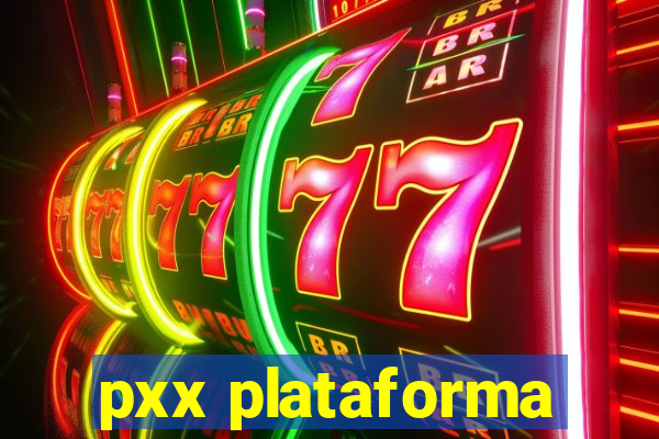 pxx plataforma