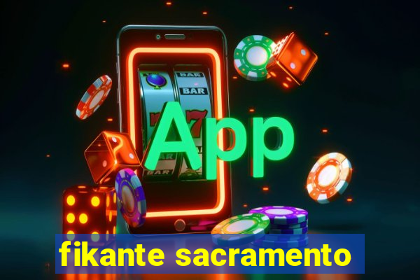 fikante sacramento