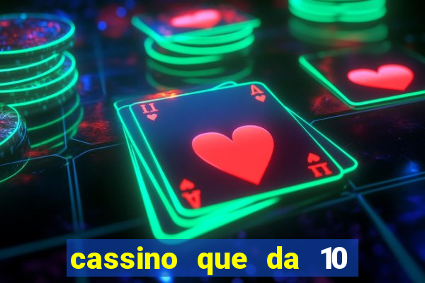 cassino que da 10 reais no cadastro