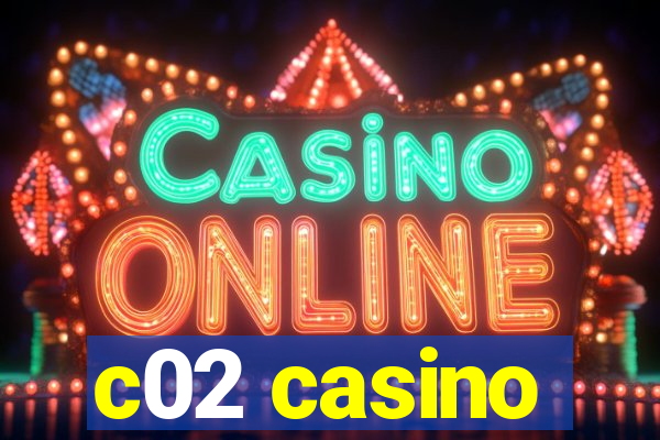 c02 casino