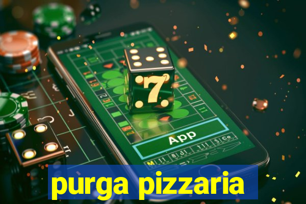 purga pizzaria