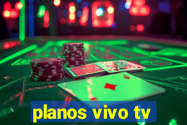 planos vivo tv