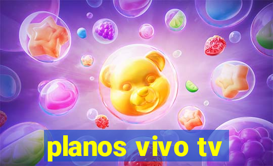 planos vivo tv