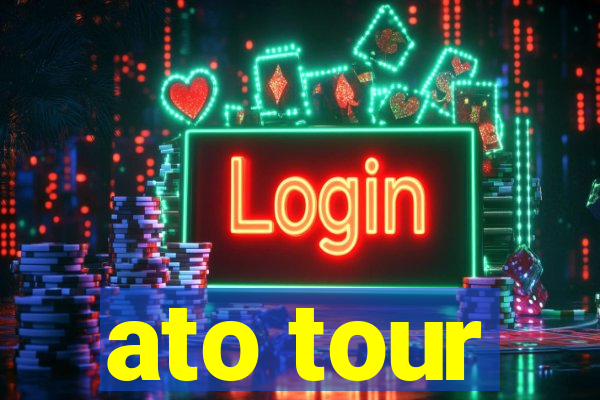 ato tour