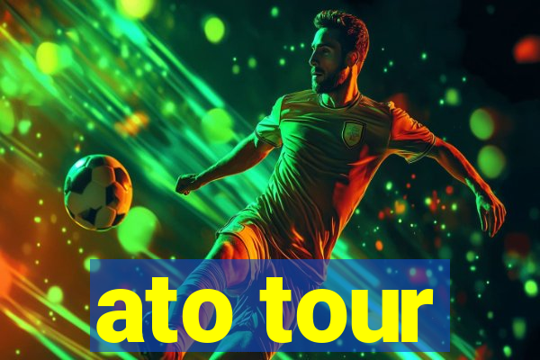 ato tour