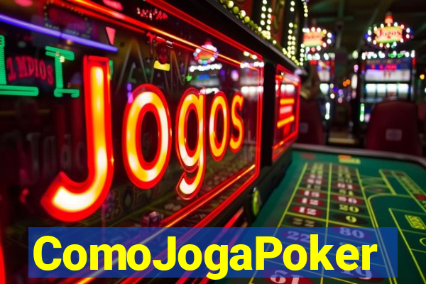 ComoJogaPoker