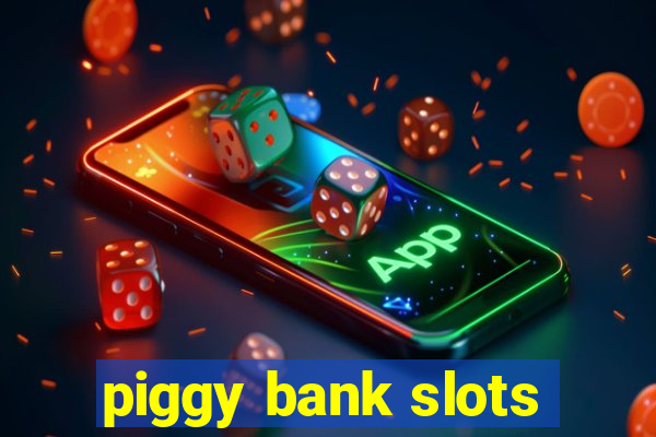 piggy bank slots