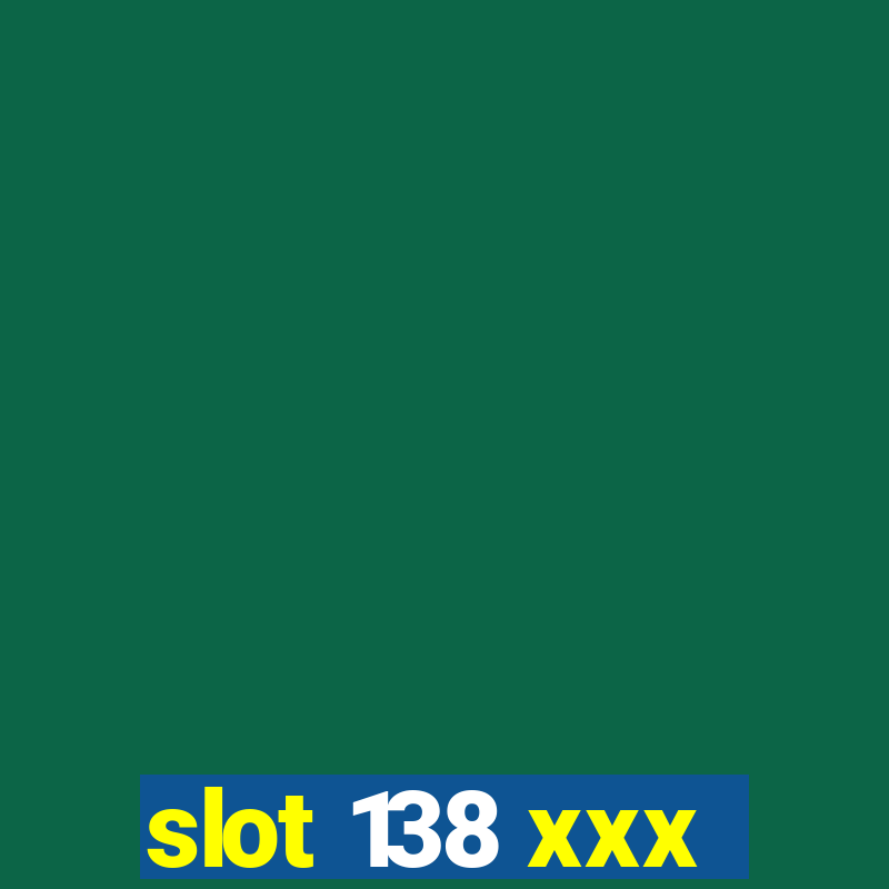 slot 138 xxx