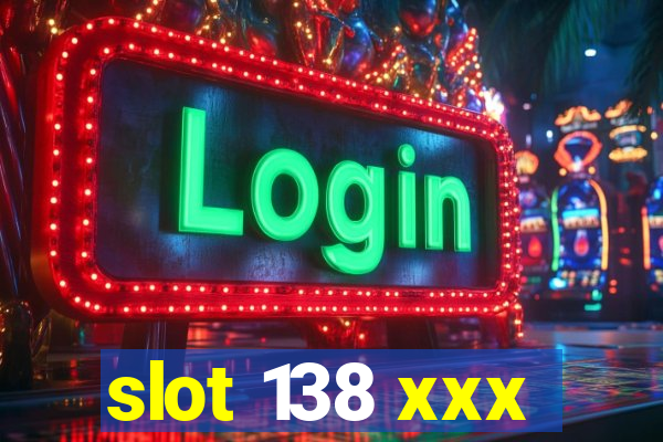 slot 138 xxx