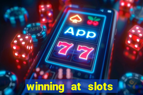 winning at slots in a casino