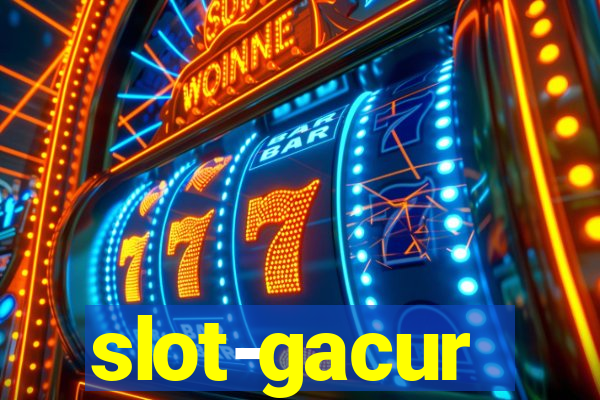 slot-gacur