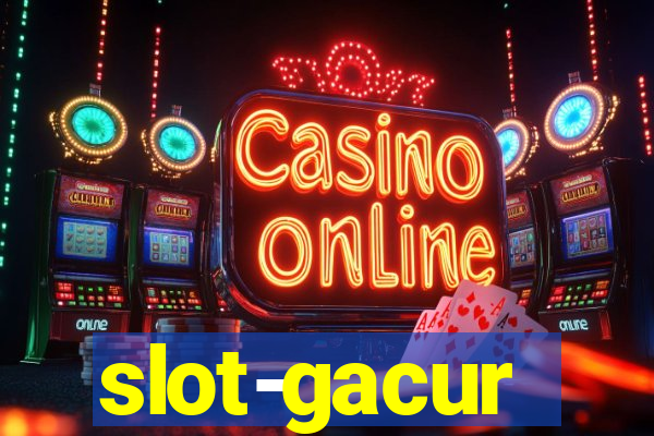 slot-gacur