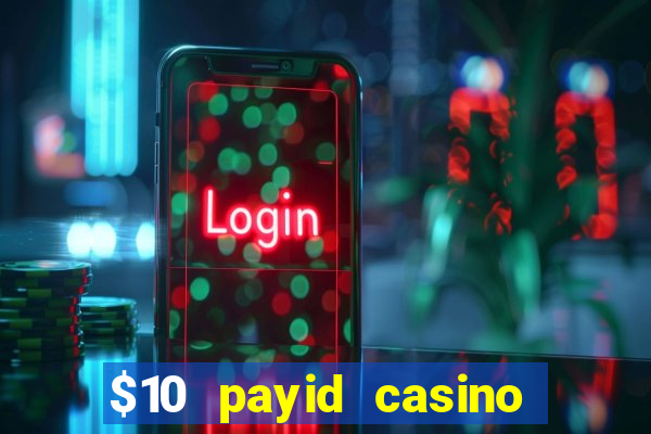 $10 payid casino no deposit bonus