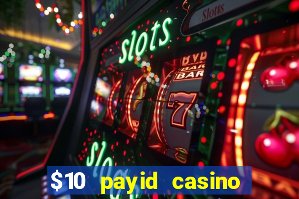 $10 payid casino no deposit bonus