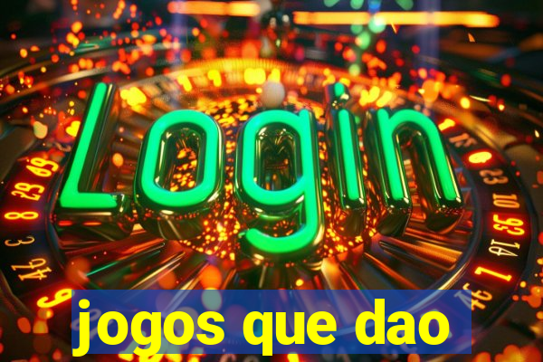 jogos que dao