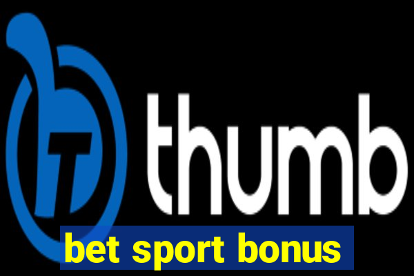 bet sport bonus