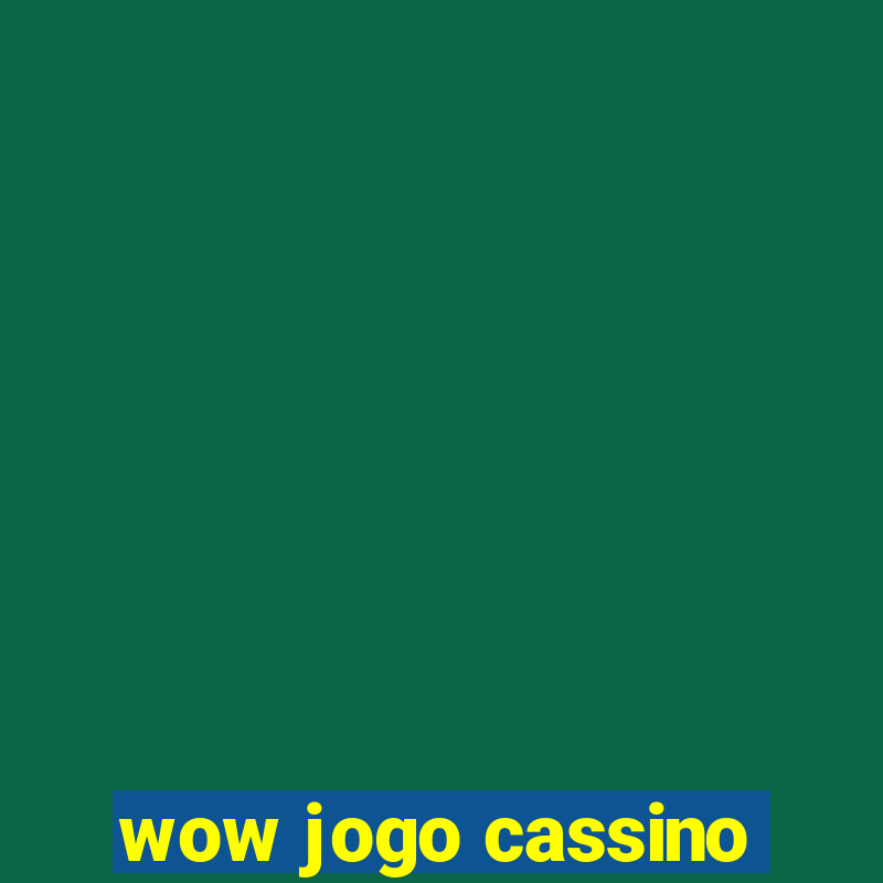 wow jogo cassino