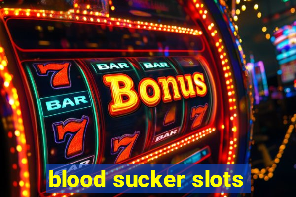 blood sucker slots