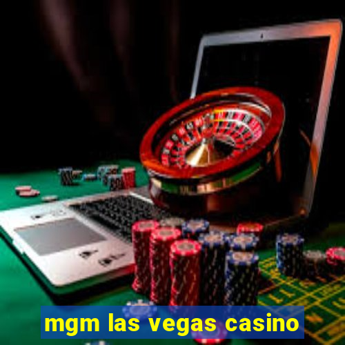 mgm las vegas casino