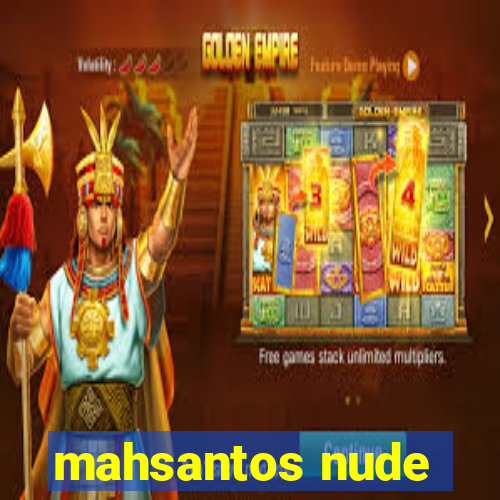 mahsantos nude