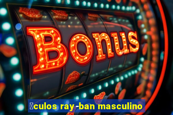 贸culos ray-ban masculino