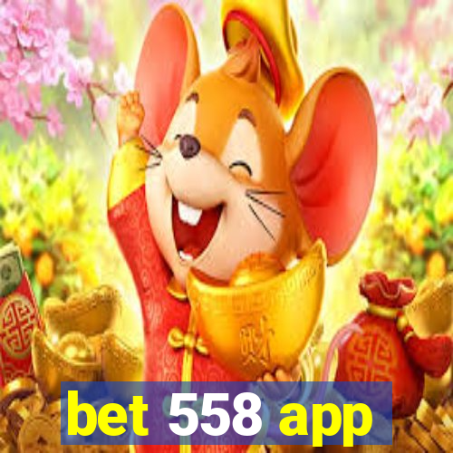 bet 558 app