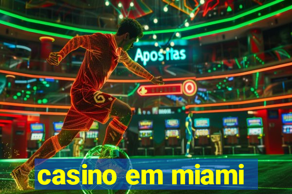 casino em miami