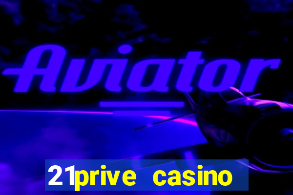 21prive casino bonus codes