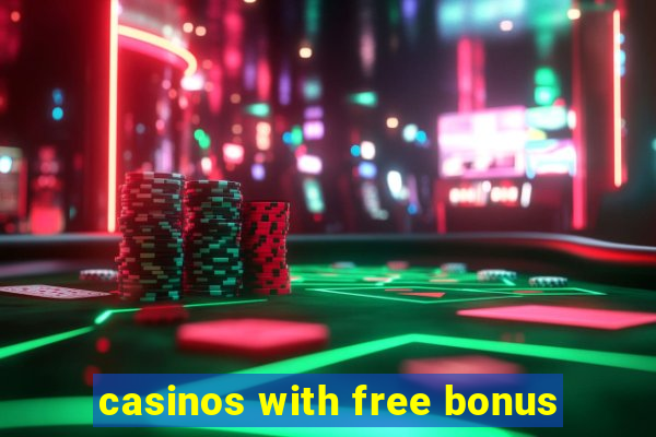 casinos with free bonus