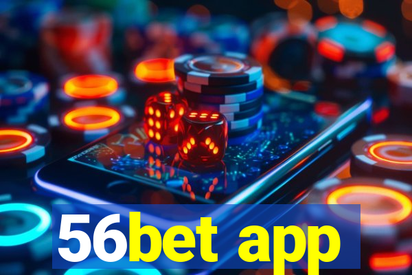 56bet app