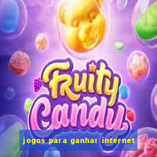 jogos para ganhar internet