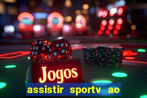 assistir sportv ao vivo agora