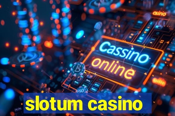 slotum casino