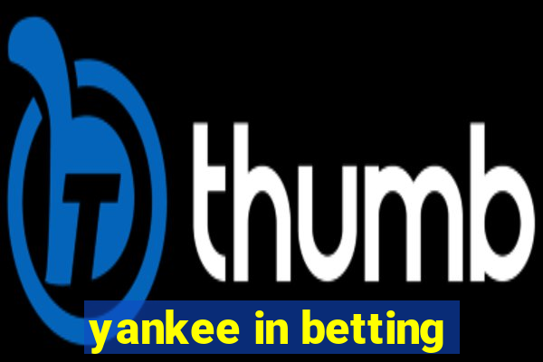 yankee in betting